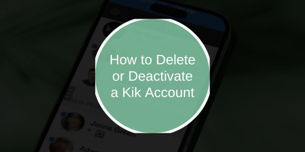 How to Delete or Deactivate a Kik Account