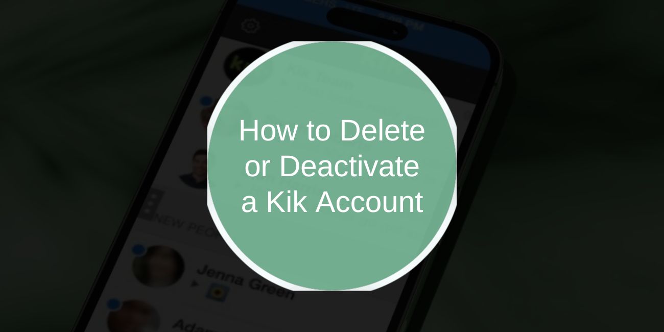 How to Delete or Deactivate a Kik Account