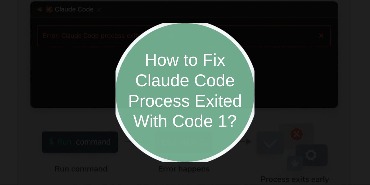 How to Fix Claude Code Process Exited With Code 1