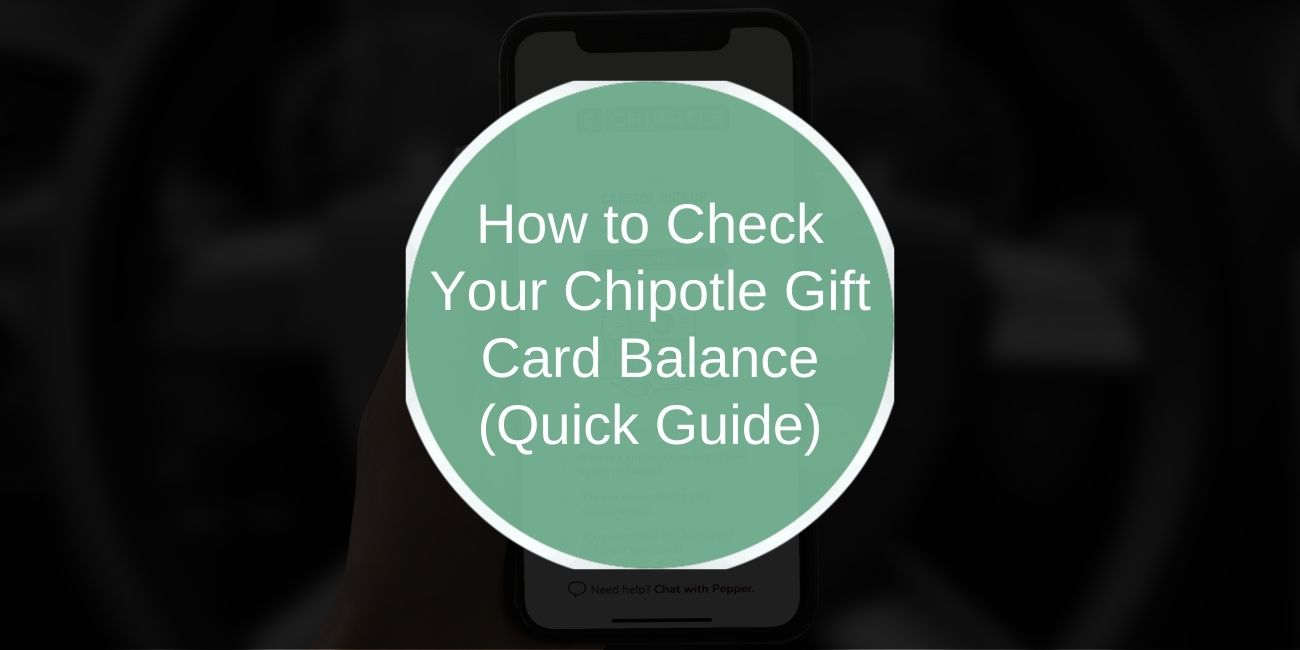 How to Check Your Chipotle Gift Card Balance (Quick Guide)