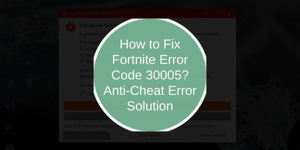 How to Fix Fortnite Error Code 30005